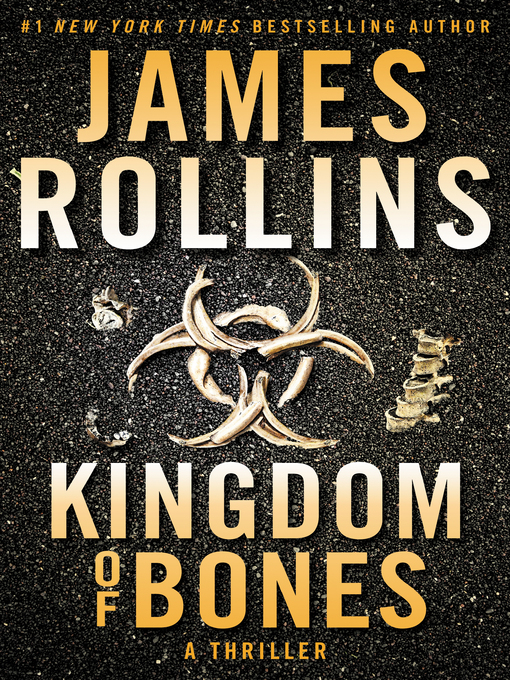 Title details for Kingdom of Bones by James Rollins - Available